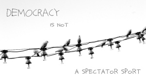 democracy is not a spectator sport image